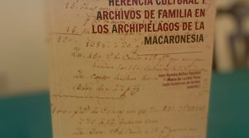 Herencia cultural y archivos de familia en los archipiélagos de la Macaronesia
